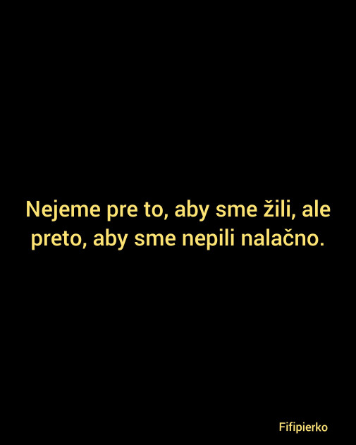 Prečo ozaj jeme