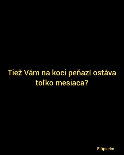 Aj u Vás je to tak?
