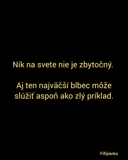 Nik nie je zbytočný
